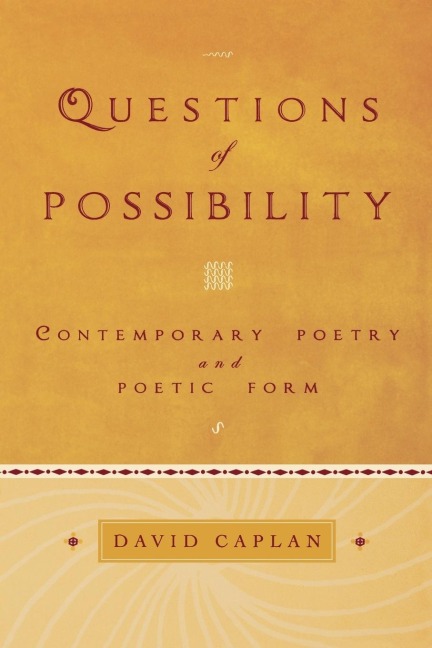 Questions of Possibility: Contemporary Poetry and Poetic Form