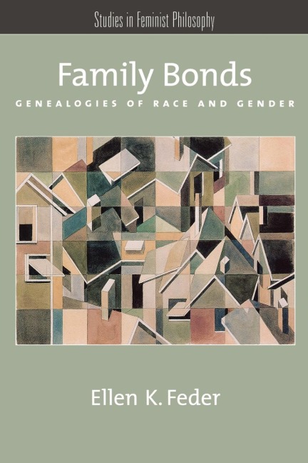 Family Bonds: Genealogies of Race and Gender