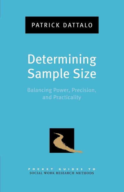 Determining Sample Size: Balancing Power, Precision, and Practicality