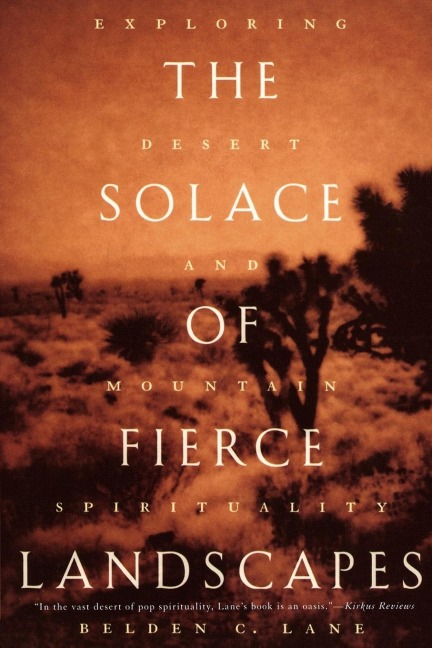 The Solace of Fierce Landscapes: Exploring Desert and Mountain Spirituality