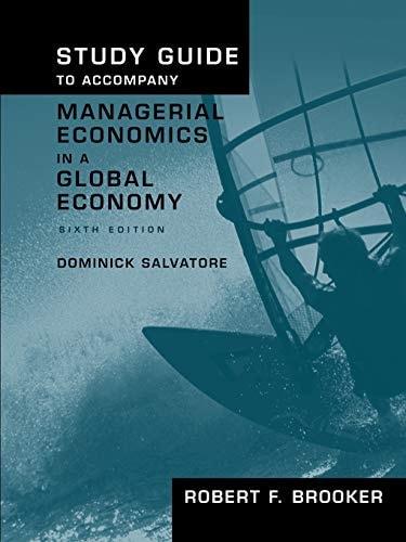 Study Guide to Accompany Managerial Economics in a Global Economy, Sixth Edition