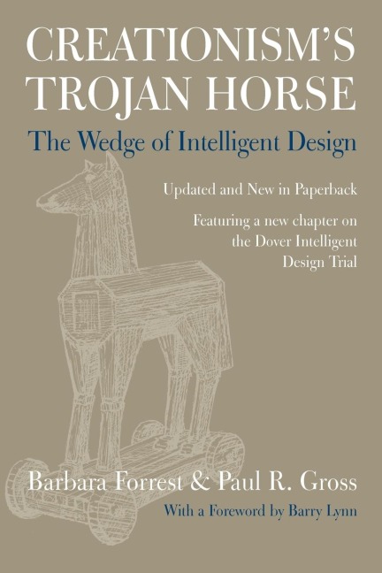 Creationisms Trojan Horse: The Wedge of Intelligent Design