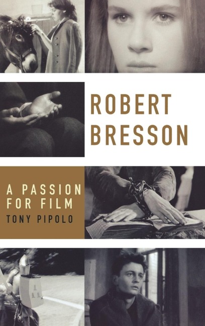 Robert Bresson: A Passion for Film