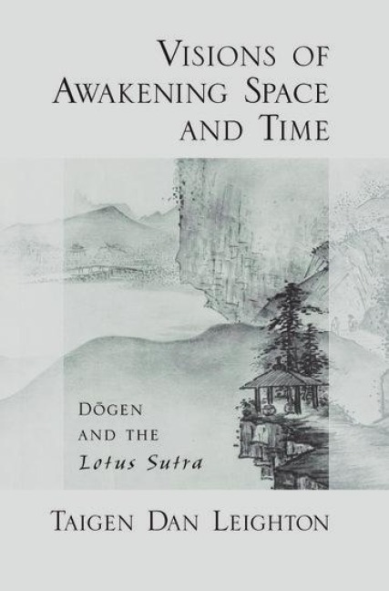 Visions of Awakening Space and Time: D=ogen and the Lotus Sutra