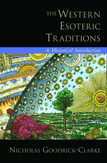 The Western Esoteric Traditions: A Historical Introduction