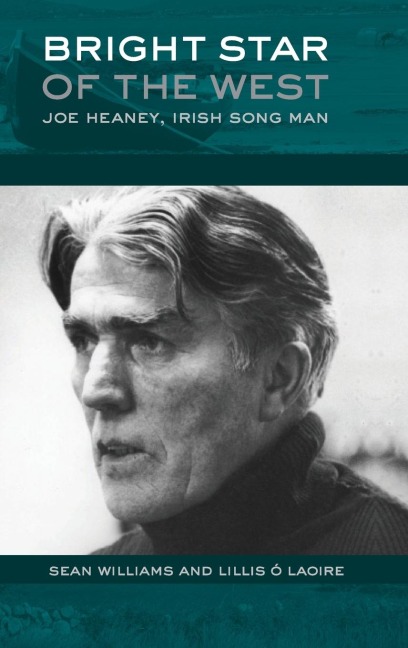 Bright Star of the West: Joe Heaney, Irish Song-Man