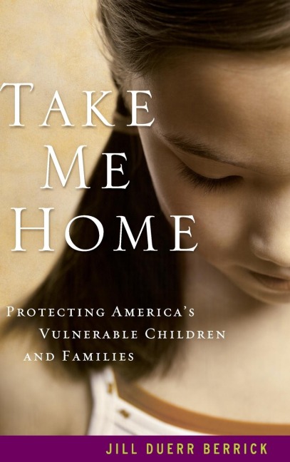 Take Me Home: Protecting Americas Vulnerable Children and Families