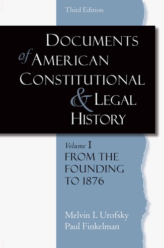 Documents of American Constitutional and Legal History: From the founding to 1896