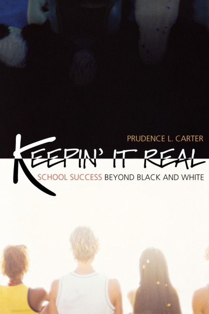 Keepin It Real: School Success Beyond Black and White