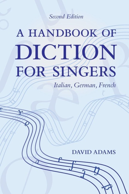 Handbook of Diction for Singers: Italian, German, French
