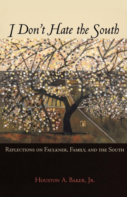 I Dont Hate the South: Reflections on Faulkner, Family, and the South