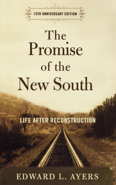 The Promise of the New South: Life After Reconstruction