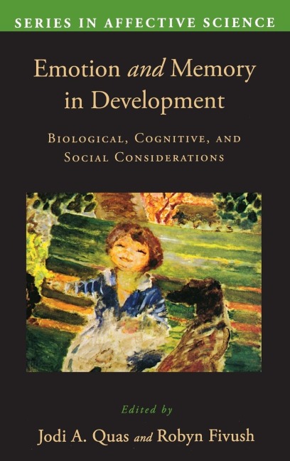 Emotion and Memory in Development: Biological, Cognitive, and Social Considerations