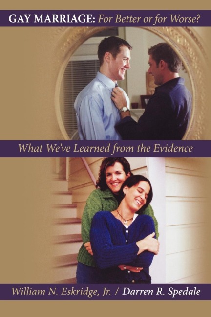 Gay Marriage: For Better or for Worse?: What Weve Learned from the Evidence