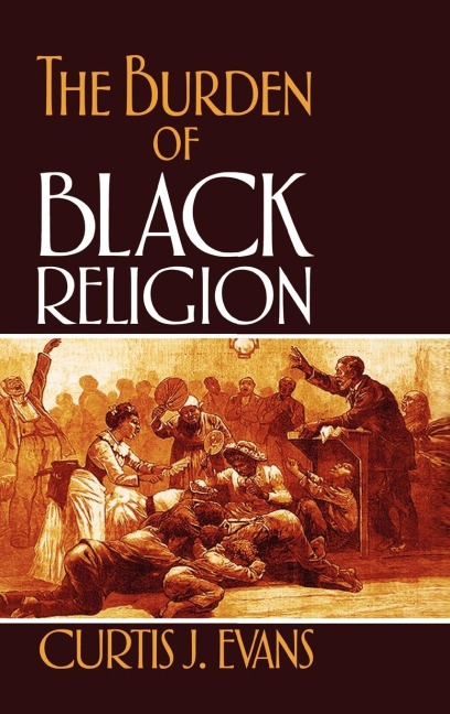 The Burden of Black Religion