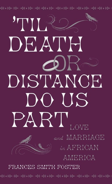 Til Death or Distance Do Us Part: Marriage and the Making of African America