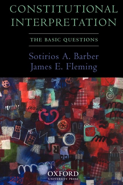 Constitutional Interpretation: The Basic Questions