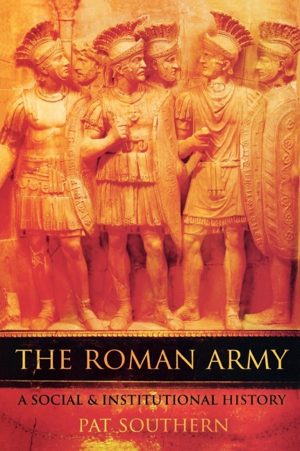 The Roman Army: A Social and Institutional History