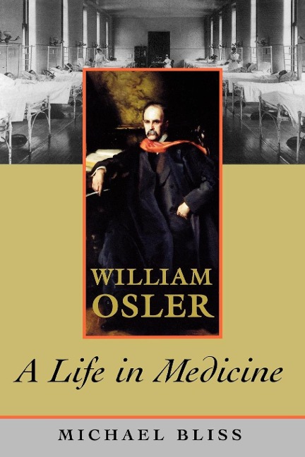 William Osler: A Life in Medicine