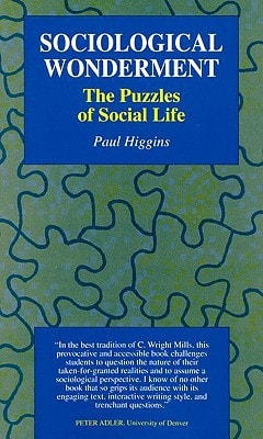 Sociological Wonderment The Puzzles of Social Life