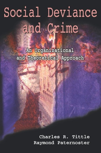 Social Deviance and Crime An Organizational and Theoretical Approach