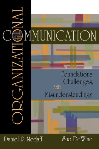 Organizational Communication Foundations, Challenges, Misunderstandings