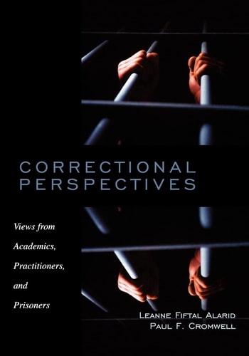 Correctional Perspectives Views from Academics, Practitioners, and Prisoners