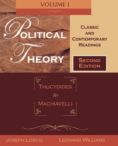 Political Theory Classic and Contemporary ReadingsVolume I: Thucydides to Machiavelli