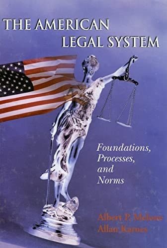The American Legal System Foundations, Processes, and Norms