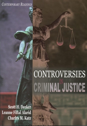 Controversies in Criminal Justice Contemporary Readings
