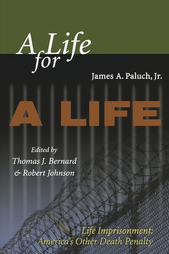 A Life for a Life Life Imprisonment: America's Other Death Penalty