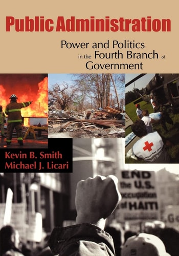Public Administration Power and Politics in the Fourth Branch of Government