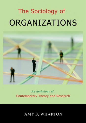 The Sociology of Organizations An Anthology of Contemporary Theory and Research