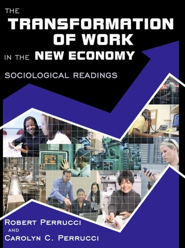 The Transformation of Work in the New Economy Sociological Readings