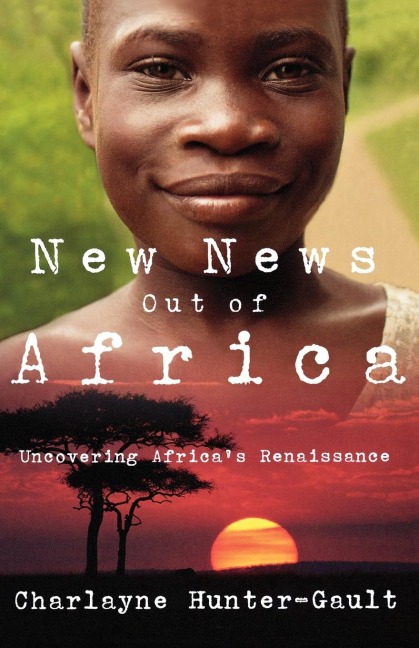New News Out of Africa: Uncovering Africas Renaissance