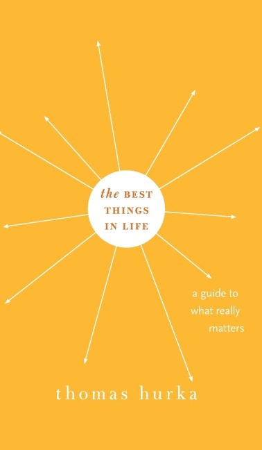 Best Things in Life: A Guide to What Really Matters