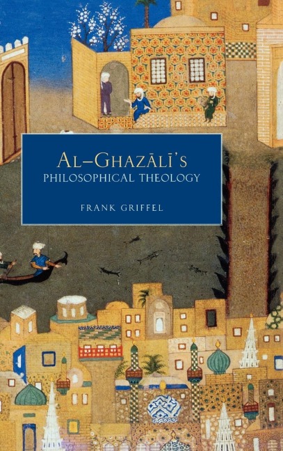 Al-Ghazalis Philosophical Theology