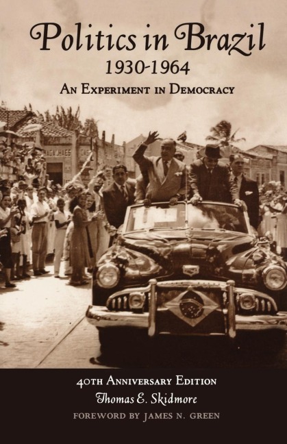 Politics in Brazil 1930-1964: An Experiment in Democracy