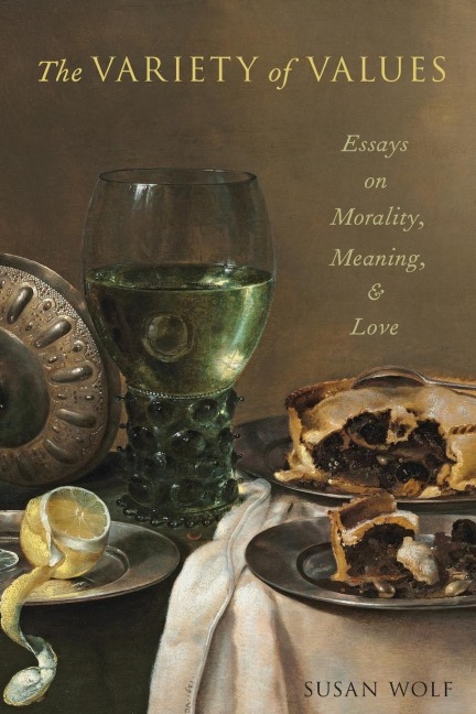 Variety of Values: Essays on Morality, Meaning, and Love