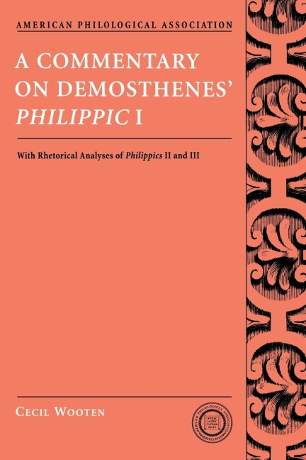 A Commentary on Demosthenes Philippic I: With Rhetorical Analyses of Philippics II and III