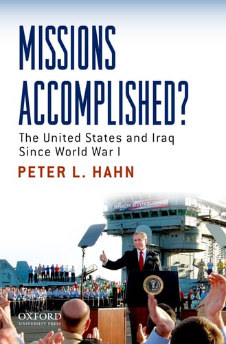 Missions Accomplished? The United States and Iraq Since World War I