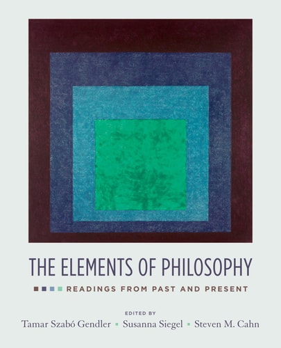 The Elements of Philosophy Readings from Past and Present