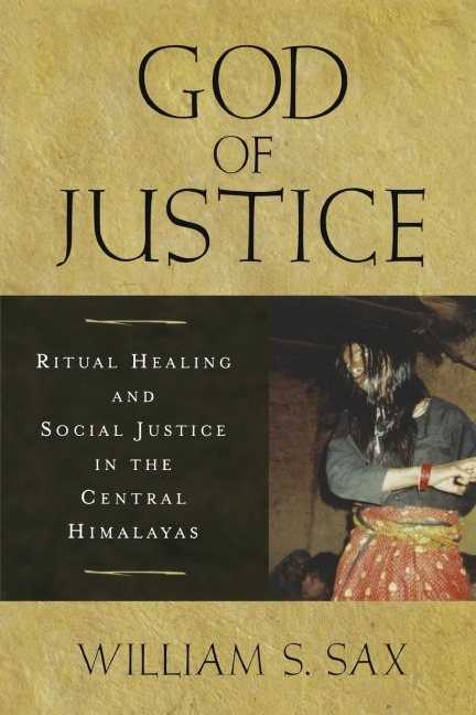 God of Justice: Ritual Healing and Social Justice in the Central Himalayas