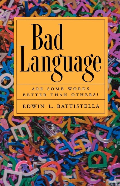 Bad Language: Are Some Words Better Than Others?