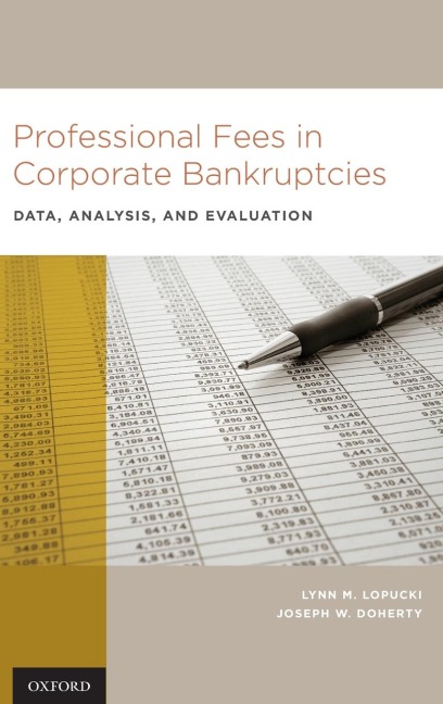 Professional Fees in Corporate Bankruptcies: Data, Analysis, and Evaluation