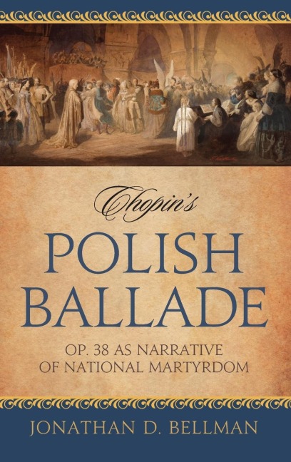 Chopins Polish Ballade: Op. 38 as Narrative of National Martyrdom