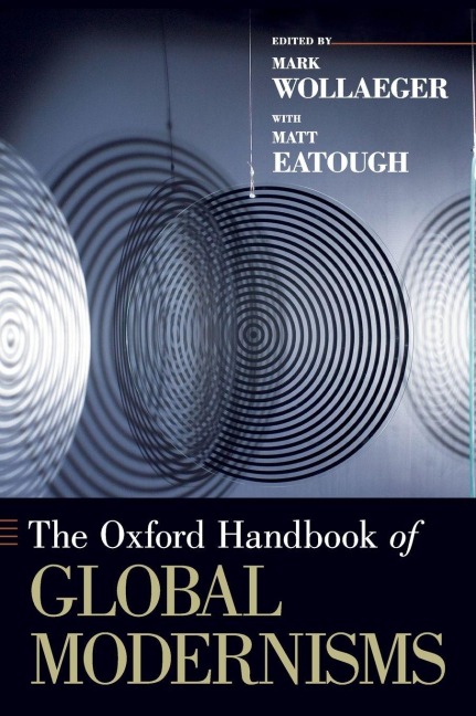 The Oxford Handbook of Global Modernisms