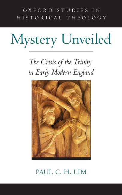 Mystery Unveiled: The Crisis of the Trinity in Early Modern England