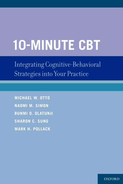 10-Minute CBT: Integrating Cognitive-Behavioral Strategies Into Your Practice
