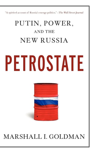 Petrostate:Putin, Power, and the New Russia Putin, Power, and the New Russia